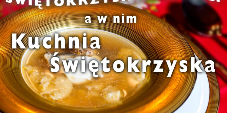 Kuchnia Świętokrzyska / Świętokrzyskie Dziedzictwo Kulinarne / Radio Kielce