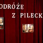 Podróże z Pileckim / Marzena Mąkosa / Radio Kielce