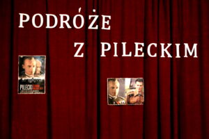 Podróże z Pileckim / Marzena Mąkosa / Radio Kielce