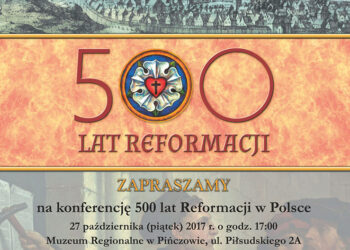 Pińczów. Konferencji naukowa "Pięć wieków Reformacji w Polsce" / Muzeum Regionalne w Pińczowie