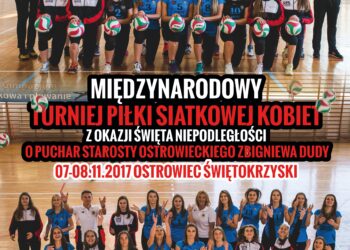 Plakat Międzynarodowego Turnieju Piłki Siatkowej Kobiet z okazji Święta Niepodległości o Puchar Starosty Ostrowieckiego Zbigniewa Dudy / Zespół Szkół Ogólnokształcących Mistrzostwa Sportowego w Ostrowcu