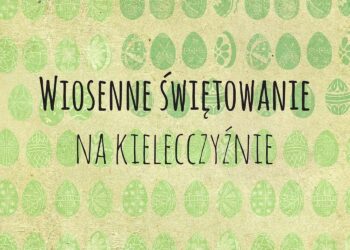 Ewa Tomaszewska - „Wiosenne świętowanie na Kielecczyźnie” / Muzeum Wsi Kieleckiej