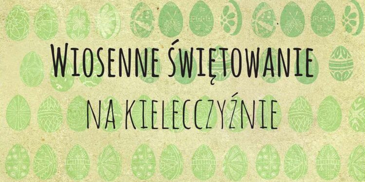 Ewa Tomaszewska - „Wiosenne świętowanie na Kielecczyźnie” / Muzeum Wsi Kieleckiej