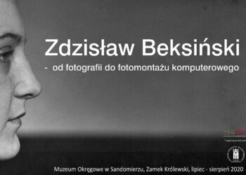 Zdzisław Beksiński „Od fotografii do fotomontażu komputerowego” / Muzeum Okręgowe w Sandomierzu