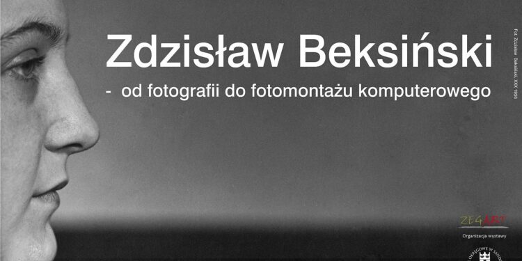 Zdzisław Beksiński „Od fotografii do fotomontażu komputerowego” / Muzeum Okręgowe w Sandomierzu