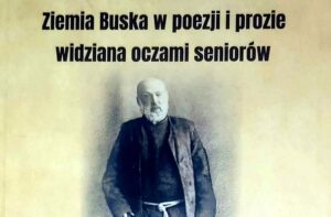 Fragment okładki książki pt. „Ziemia buska w poezji i prozie widziana oczami seniorów” / MGBP w Busku-Zdroju