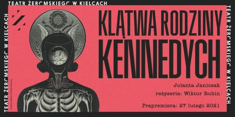 Plakat dotyczący premiery "Klątwa Rodziny Kennedych" / Teatr im. Stefana Żeromskiego w Kielcach