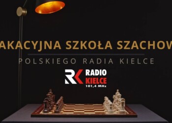 Wakacyjna Szkoła Szachowa Polskiego Radia Kielce