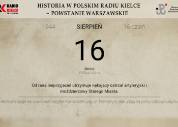 Powstanie Warszawskie - 16 sierpnia 1944 roku - Radio Kielce