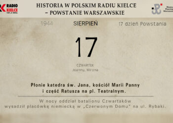 Powstanie Warszawskie - 17 sierpnia 1944 roku - Radio Kielce