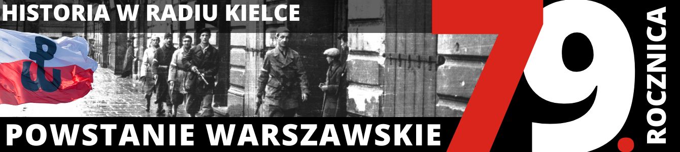HISTORIA W POLSKIM RADIU KIELCE - POWSTANIE WARSZAWSKIE