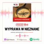 PODCAST WYPRAWA W NIEZNANE