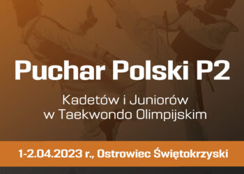 Puchar Polski P2 Kadetów i Juniorów w Taekwondo Olimpijskim - Radio Kielce