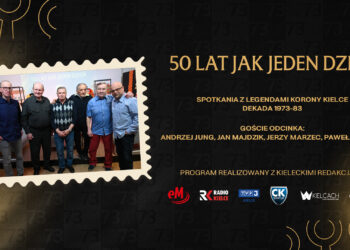 „50 lat jak jeden dzień” - w piątek pierwszy odcinek - Radio Kielce