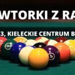 BILARDOWE WTORKI Z RADIEM KIELCE