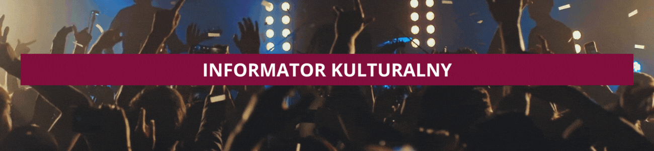 INFORMATOR KULTURALNY