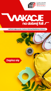 Wakacje na dobrej fali, czyli letni odpoczynek z Centrum Edukacji Medialnej Radia Kielce