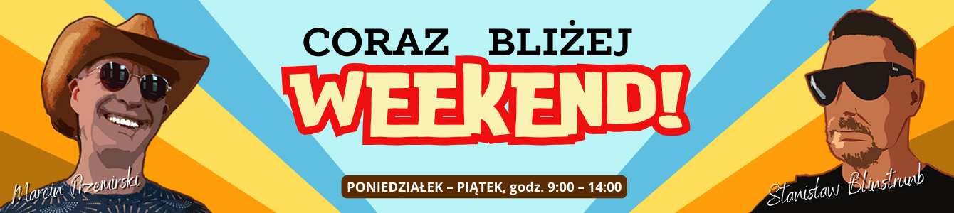 RADIOI KIELCE - CORAZ BLIŻEJ WEEKEND 1