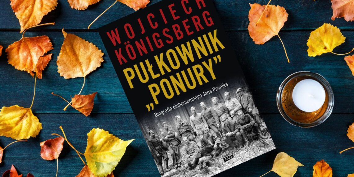 Pułkownik Ponury. Biografia cichociemnego Jana Piwnika