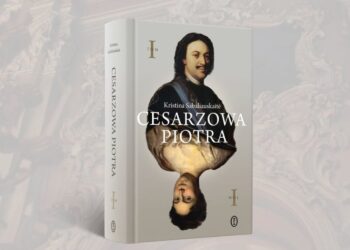 Recenzja książki „Cesarzowa Piotra. Tom I” Kristiny Sabaliauskaitè