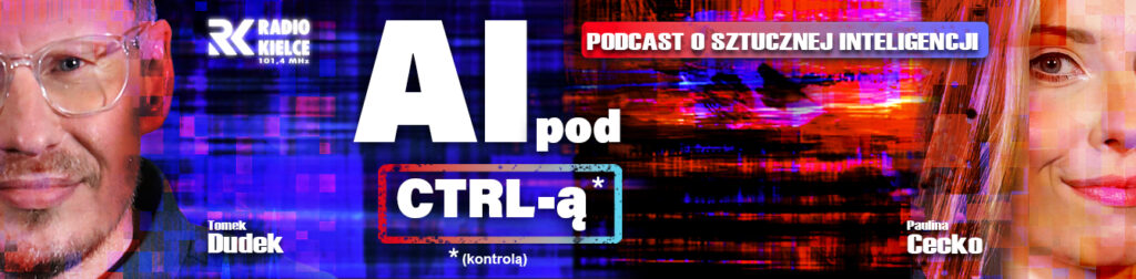 AI pod CTRL-ą - Radio Kielce AI pod CTRL-ą- Radio Kielce