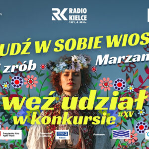 OBUDŹ W SOBIE WIOSNĘ! KONKURS NA NAJPIĘKNIEJSZĄ MARZANNĘ - Radio Kielce Dość zimy! Czas obudzić wiosnę!