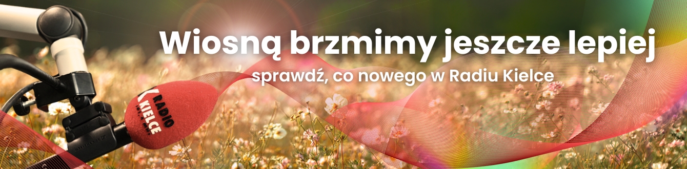 Wiosną w Radiu Kielce brzmimy jeszcze lepiej
