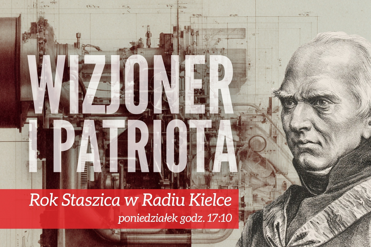 Pasja. Odwaga. Idee, które wyprzedzały epokę. Rok Staszicowski w Radiu Kielce