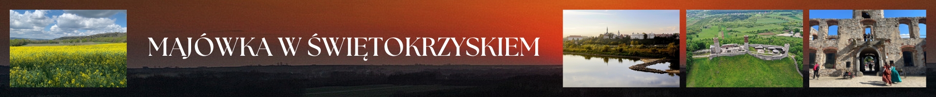 
MAJÓWKA W ŚWIĘTOKRZYSKIEM