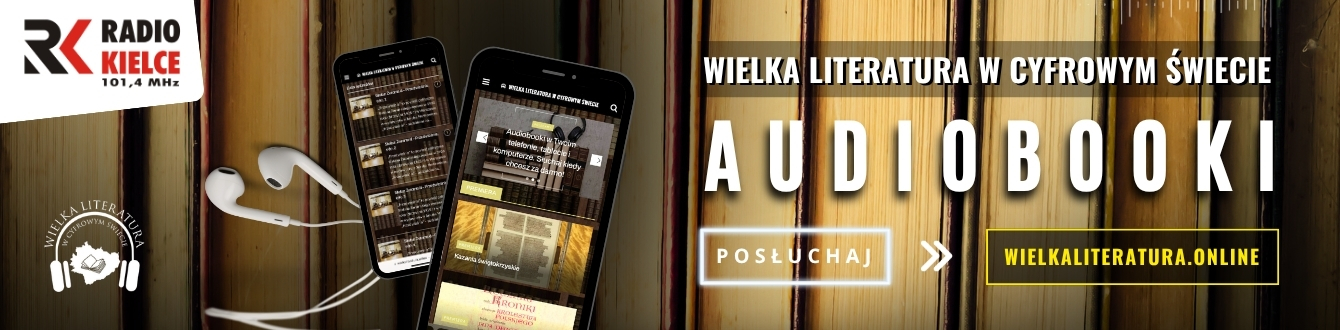 WIELKA LITERATURA W CYFROWYM ŚWIECIE - RADIO KIELCE