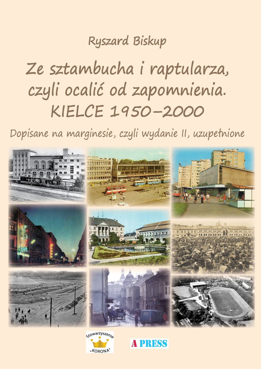 Ryszard Biskup „Ze sztambucha i raptularza, czyli ocalić od zapomnienia. Kielce 1950-2000. Dopisane na marginesie, czyli wydanie II, uzupełnione” - Radio Kielce