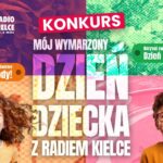 Konkurs „Mój wymarzony Dzień Dziecka z Radiem Kielce”