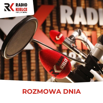 RADIO KIELCE - ROZMOWA DNIA