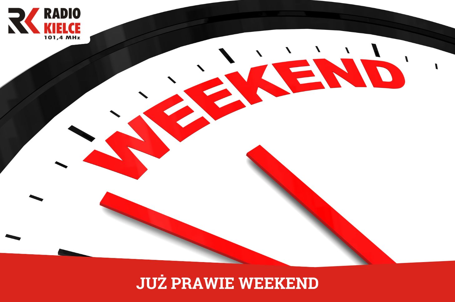 JUŻ PRAWIE WEEKEND JUŻ PRAWIE WEEKEND